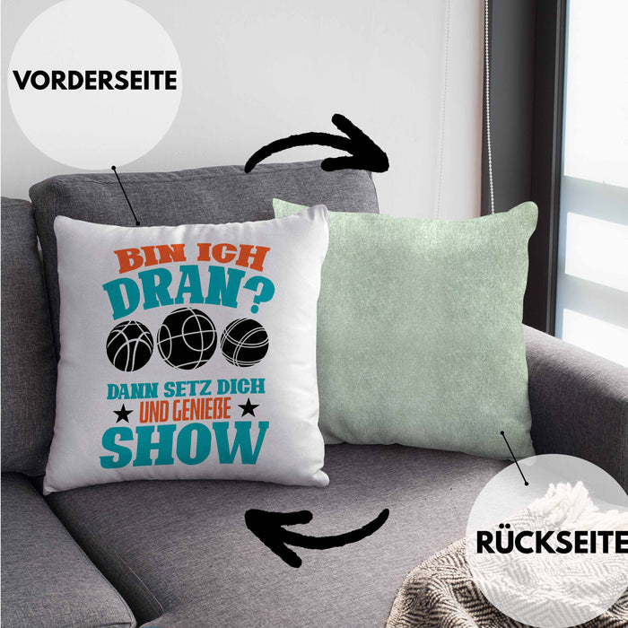 Boule Kissen mit Füllung 40x40 "Bin Ich Dran Dann Setz Dich Hin Und Genieße Die Show" Geschenk für Boule-Fans mit Spruch (Grau) Grün Trendation