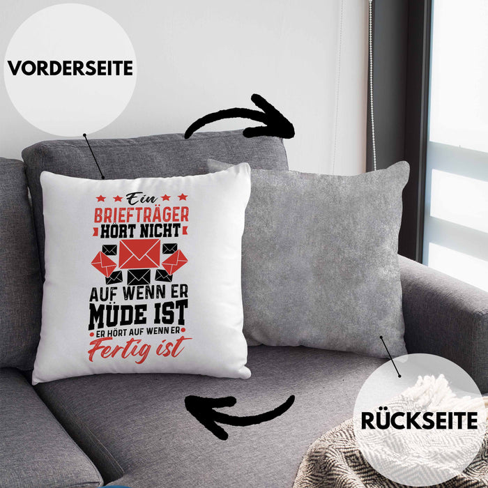 Briefträger Geschenk Kissen mit Füllung 40x40 Spruch Ein Briefträger Höt Nicht Auf Wenn Er Müde Ist Er Hört Auf Wenn Er Fertig Ist (Grau) Grau Trendation