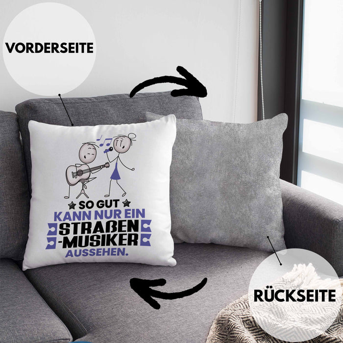 Straßenmusiker Geschenk Kissen mit Füllung 40x40 So Gut Kann Nur Ein Straßenmusiker Aussehen Geschenkidee (Grau) Grau Trendation