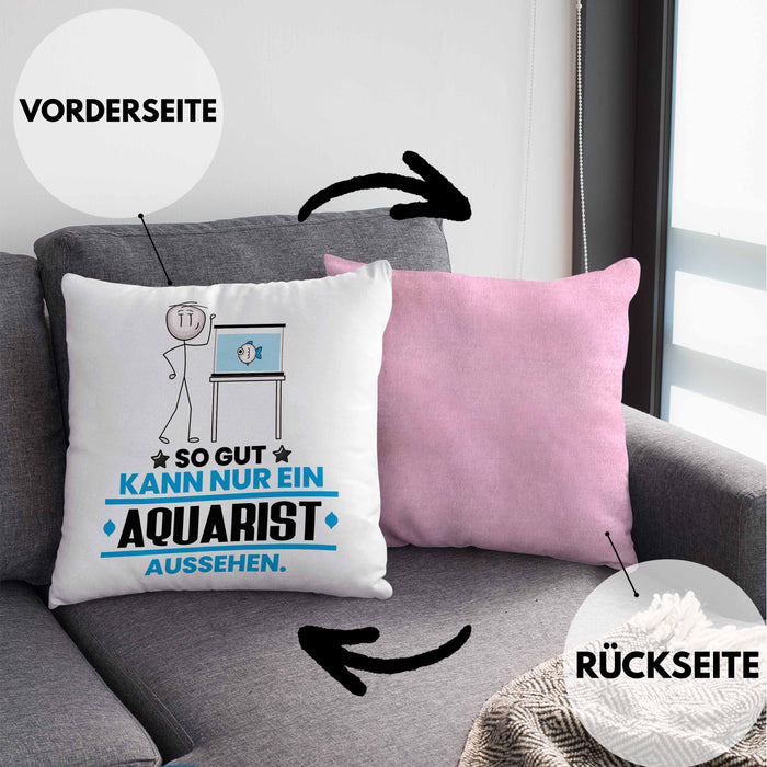 Aquarist Geschenk Kissen mit Füllung 40x40 So Gut Kann Nur Ein Aquarist Aussehen Geschenkidee (Grau) Rosa Trendation