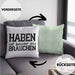 Lustige Kissen mit Füllung 40x40 mit Spruch "Haben ist besser als brauchen" (Grau) Grün Trendation