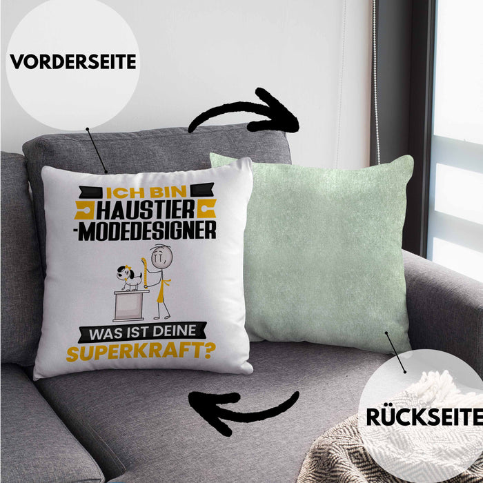 Haustier-Modedesigner Kissen mit Füllung 40x40 Geschenk für Haustier-Modedesigner Geburtstag Lustiger Spruch Was Ist Deine Superkraft (Grau) Grün Trendation