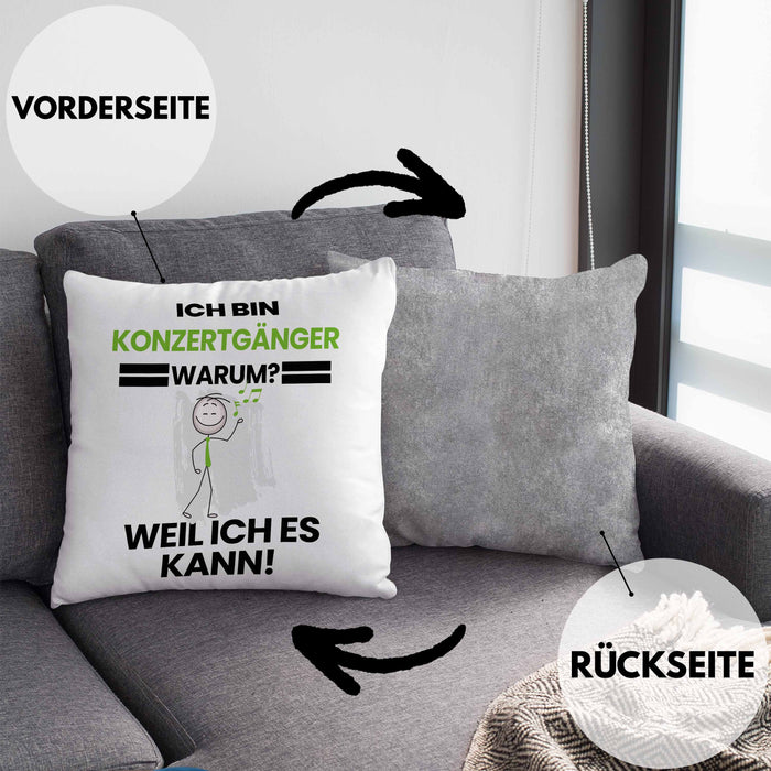 Konzertgänger Geschenk Kissen mit Füllung 40x40 Lustiger Spruch Ich Bin Konzertgänger Warum Weil Ich Es Kann Geschenkidee Bester Konzertgänger Geburtstag (Grau) Grau Trendation