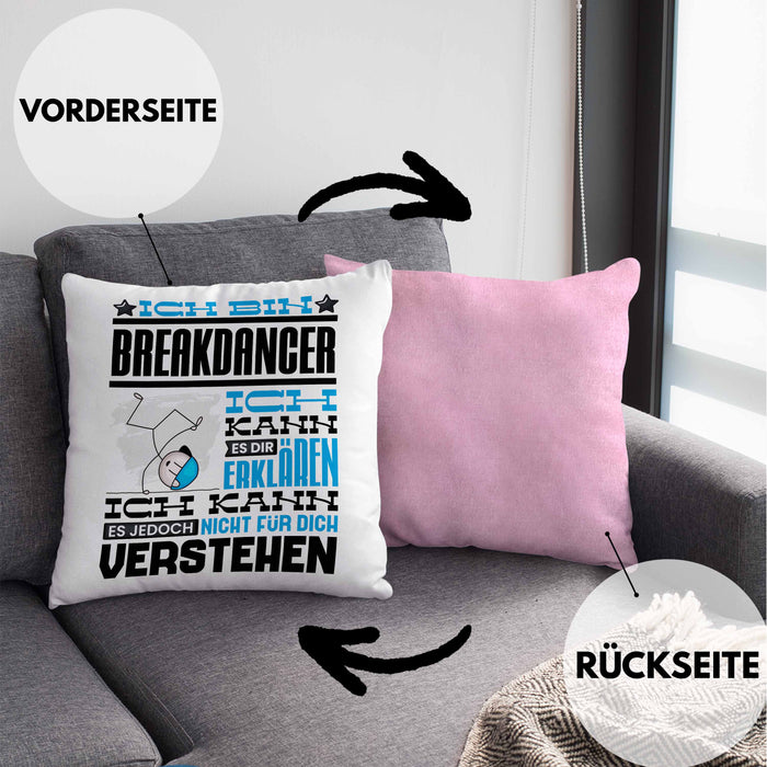 Breakdancer Geschenk Kaffee-Kissen mit Füllung 40x40 Geschenkidee für Breakdancer Ich Bin Breakdancer Ich Kann Es Dir Erklären Jedoch Nicht Für Dich Verstehen Spruch Lustig (Grau) Rosa Trendation