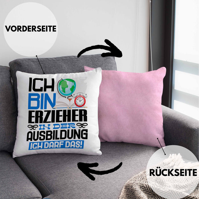 Erzieher Ausbildung Kissen mit Füllung 40x40 Geschenk Ich Bin Erzieher In Der Ausbildung Ich Darf Das Geschenkidee Spruch (Grau) Rosa Trendation