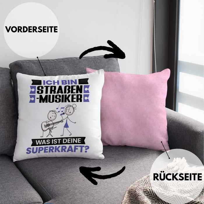 Straßenmusiker Kissen mit Füllung 40x40 Geschenk für Straßenmusiker Geburtstag Lustiger Spruch Was Ist Deine Superkraft (Grau) Rosa Trendation