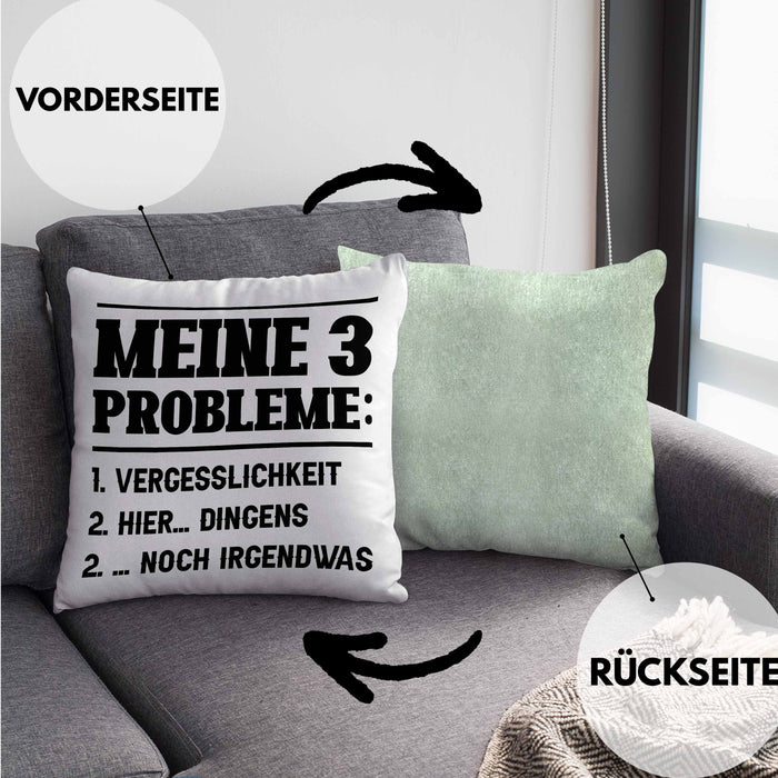 Meine 3 Probleme Kissen mit Füllung 40x40 Vergesslichkeit Männer Geschenkidee Ehemann Spruch (Grau) Grün Trendation