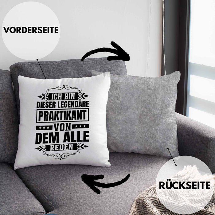 Praktikant Kissen mit Füllung 40x40 Geschenk Lustiger Spruch Ich Bin Dieser Eine Legendäre Praktikant Von Dem Alle Reden (Grau) Grau Trendation