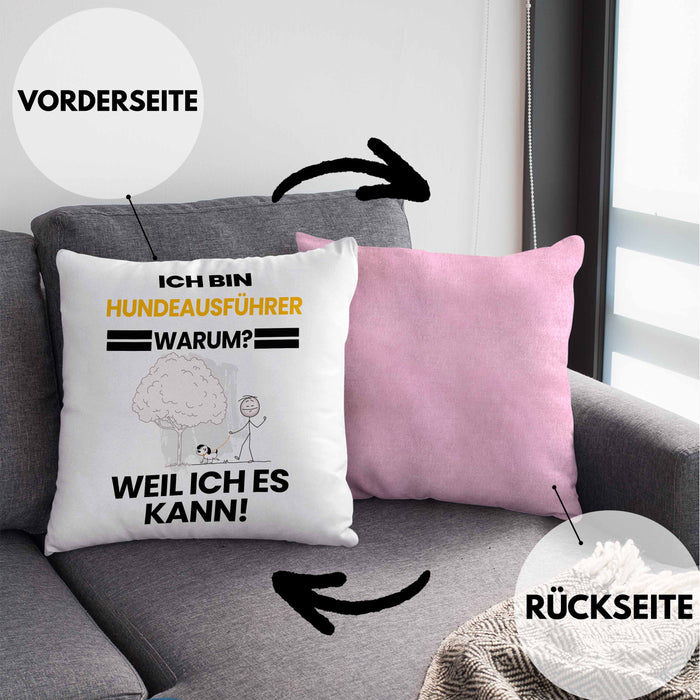 Hundeausführer Geschenk Kissen mit Füllung 40x40 Lustiger Spruch Ich Bin Hundeausführer Warum Weil Ich Es Kann Geschenkidee Bester Hundeausführer Geburtstag (Grau) Rosa Trendation