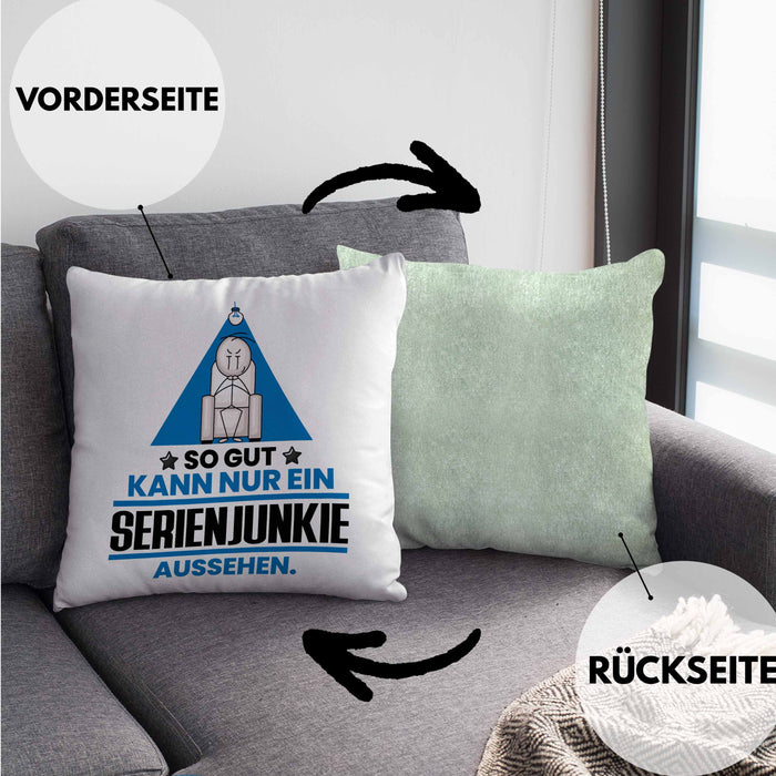 Serienjunkie Geschenk Kissen mit Füllung 40x40 So Gut Kann Nur Ein Serienjunkie Aussehen Geschenkidee (Grau) Grün Trendation