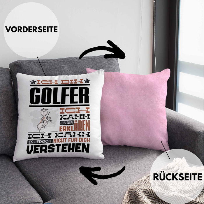 Golfer Geschenk Kaffee-Kissen mit Füllung 40x40 Geschenkidee für Golfer Ich Bin Golfer Ich Kann Es Dir Erklären Jedoch Nicht Für Dich Verstehen Spruch Lustig (Grau) Rosa Trendation