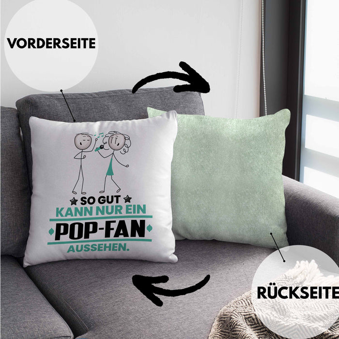 Pop-Fan Geschenk Kissen mit Füllung 40x40 So Gut Kann Nur Ein Pop-Fan Aussehen Geschenkidee (Grau) Grün Trendation