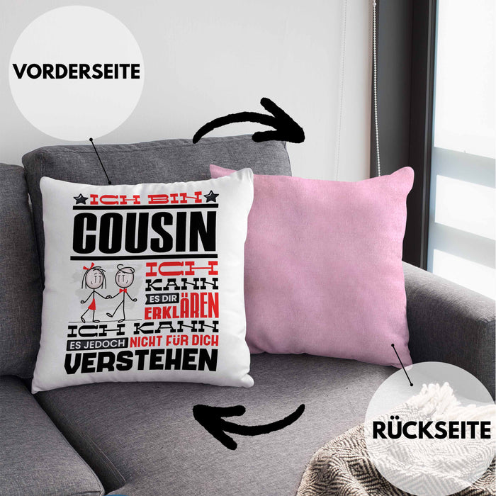 Cousin Geschenk Kaffee-Kissen mit Füllung 40x40 Geschenkidee für Cousin Ich Bin Cousin Ich Kann Es Dir Erklären Jedoch Nicht Für Dich Verstehen Spruch Lustig (Grau) Rosa Trendation