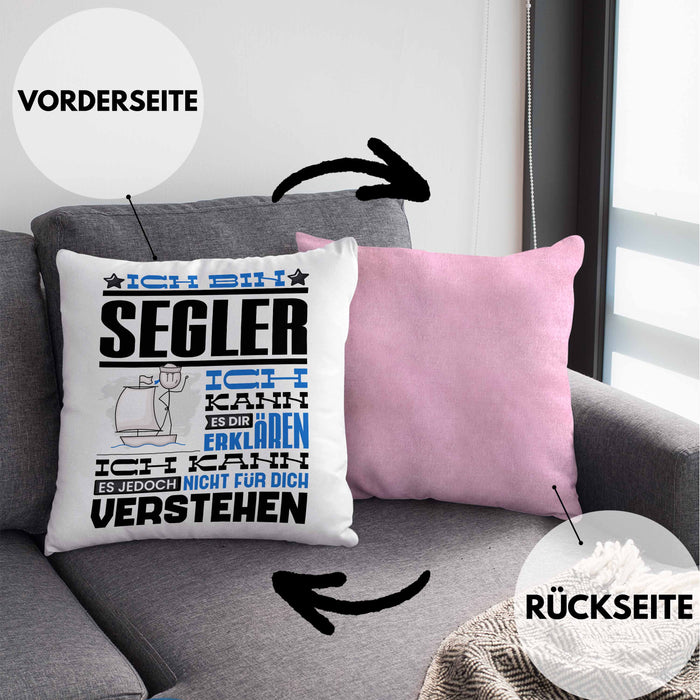 Segler Geschenk Kaffee-Kissen mit Füllung 40x40 Geschenkidee für Segler Ich Bin Segler Ich Kann Es Dir Erklären Jedoch Nicht Für Dich Verstehen Spruch Lustig (Grau) Rosa Trendation