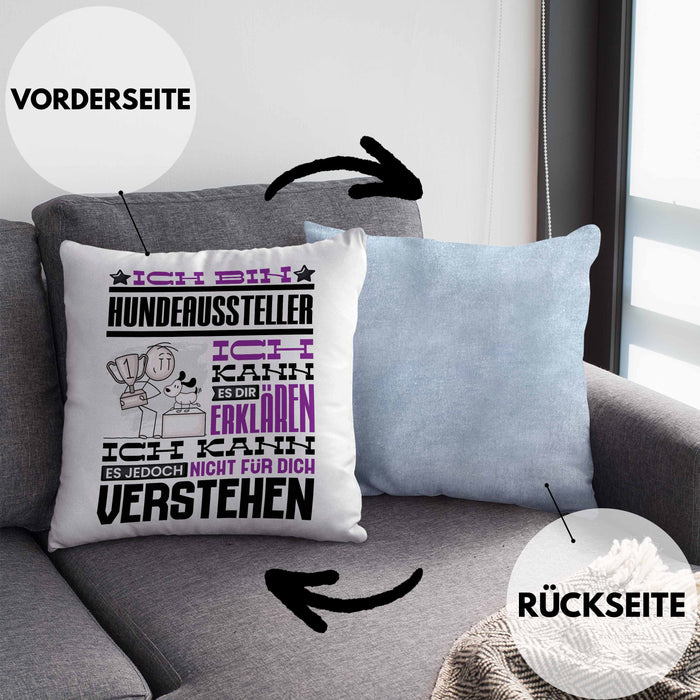Hundeaussteller Geschenk Kaffee-Kissen mit Füllung 40x40 Geschenkidee für Hundeaussteller Ich Bin Hundeaussteller Ich Kann Es Dir Erklären Jedoch Nicht Für Dich Verstehen Spruch Lustig (Grau) Blau Trendation