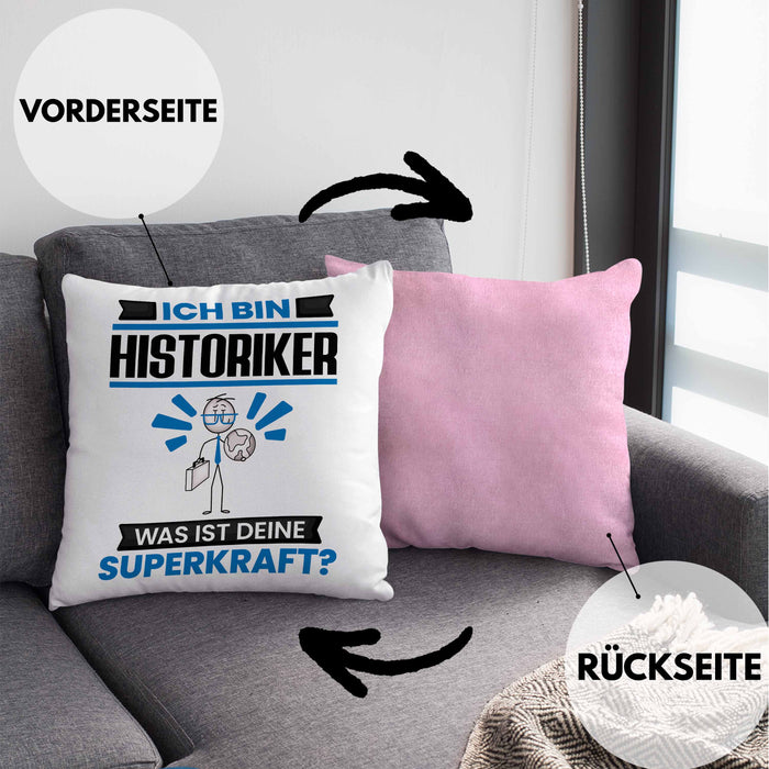 Historiker Kissen mit Füllung 40x40 Geschenk für Historiker Geburtstag Lustiger Spruch Was Ist Deine Superkraft (Grau) Rosa Trendation