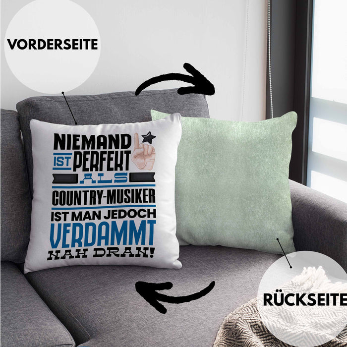 Country-Musiker Geschenk Kissen mit Füllung 40x40 Lustige Geschenkidee für Country-Musiker Geburtstag Niemand Ist Perfekt Aber Als Country-Musiker Ist Man Nah Dran (Grau) Grün Trendation