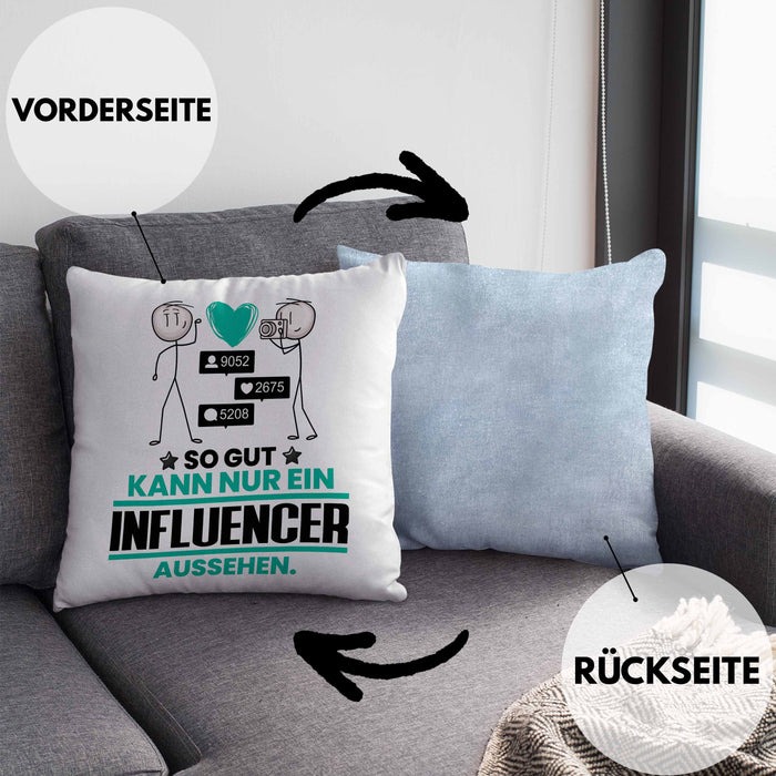 Influencer Geschenk Kissen mit Füllung 40x40 So Gut Kann Nur Ein Influencer Aussehen Geschenkidee (Grau) Blau Trendation