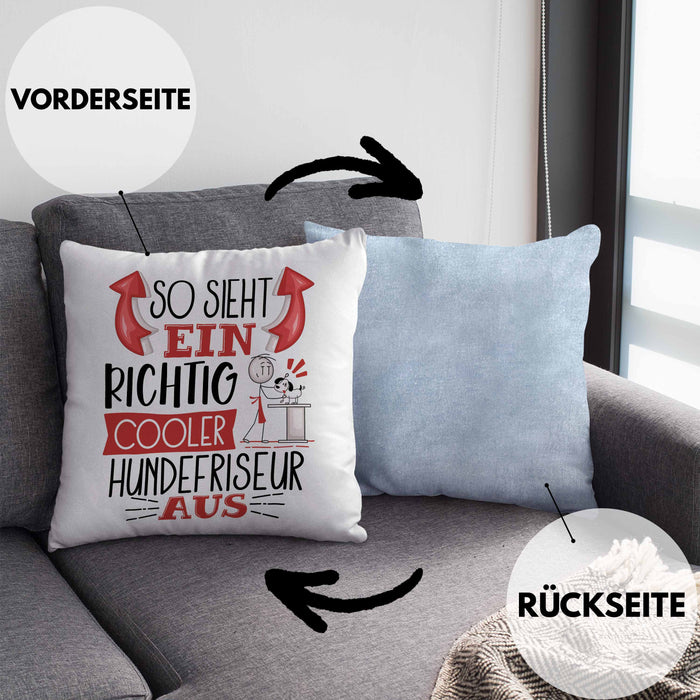Hundefriseur Kissen mit Füllung 40x40 So Sieht Ein Richtig Cooler Hundefriseur Aus Geschenk Lustiger Spruch Geschenkidee (Grau) Blau Trendation