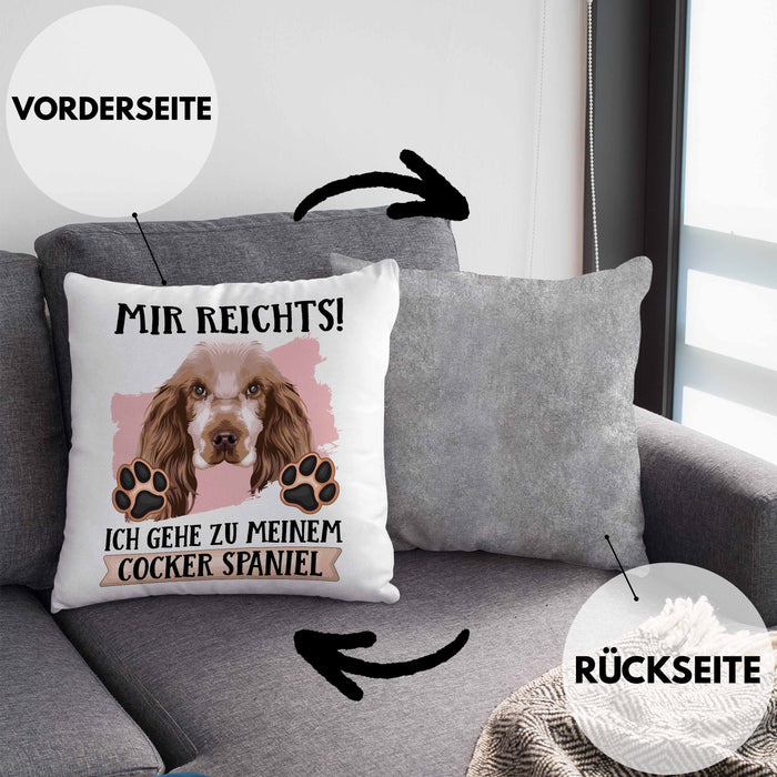Cocker Spaniel Besitzer Kissen mit Füllung 40x40 Geschenk Lustiger Spruch Geschenkidee Mir Reichts Ich Geh Zu Meinem Cocker Spaniel (Grau) Grau Trendation