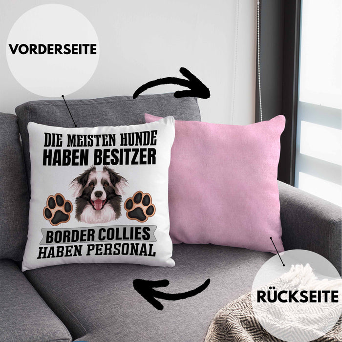Border Collies Besitzer Kissen mit Füllung 40x40 Geschenk Lustiger Spruch Geschenkidee Besitzerin Border Collies Haben Personal (Grau) Rosa Trendation