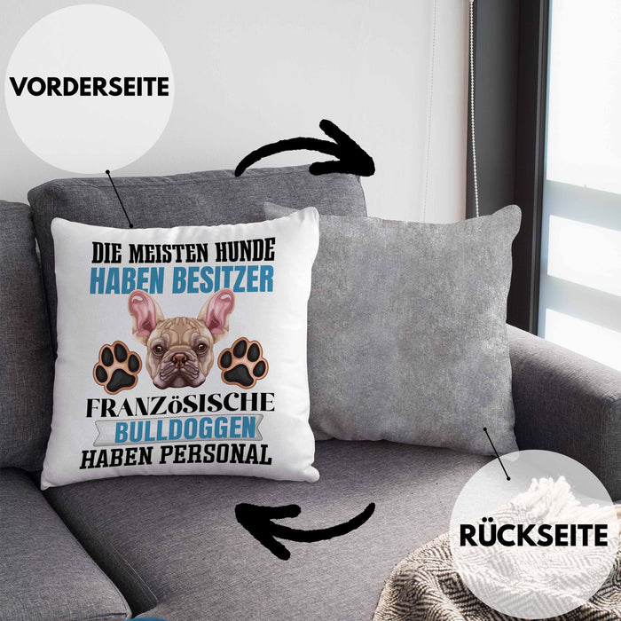 Französische Bulldogge Besitzer Kissen mit Füllung 40x40 Geschenk Lustiger Spruch Geschenkidee Besitzerin Französische Bulldogge Haben Personal (Grau) Grau Trendation