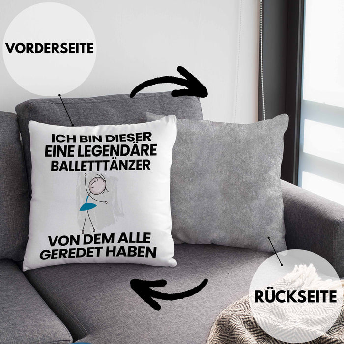 Balletttänzer Geschenk Kissen mit Füllung 40x40 Lustige Geschenkidee Geburtstag für Balletttänzer Ich Bin Dieser Legendäre Balletttänzer Von Dem Alle Geredet Haben (Grau) Grau Trendation