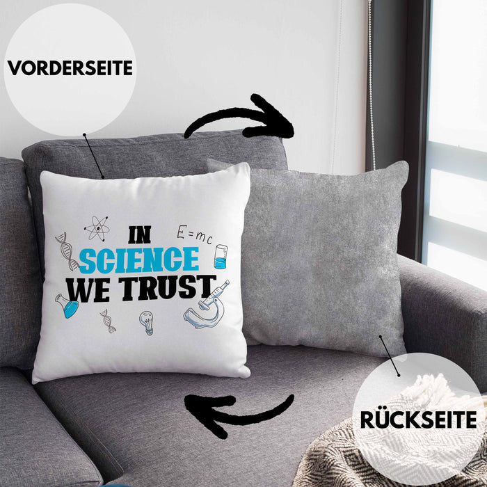 Kissen mit Füllung 40x40 Spruch "In Science We Trust" Lustiges Geschenk für Wissenschaftler Nerds (Grau) Grau Trendation