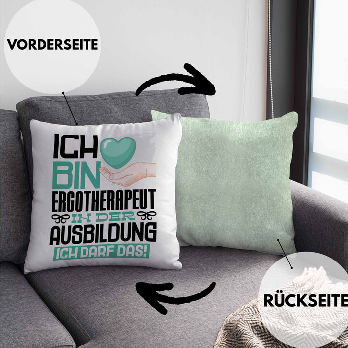 Ergotherapeut Ausbildung Kissen mit Füllung 40x40 Geschenk Ich Bin Ergotherapeut In Der Ausbildung Ich Darf Das Geschenkidee Spruch (Grau) Grün Trendation