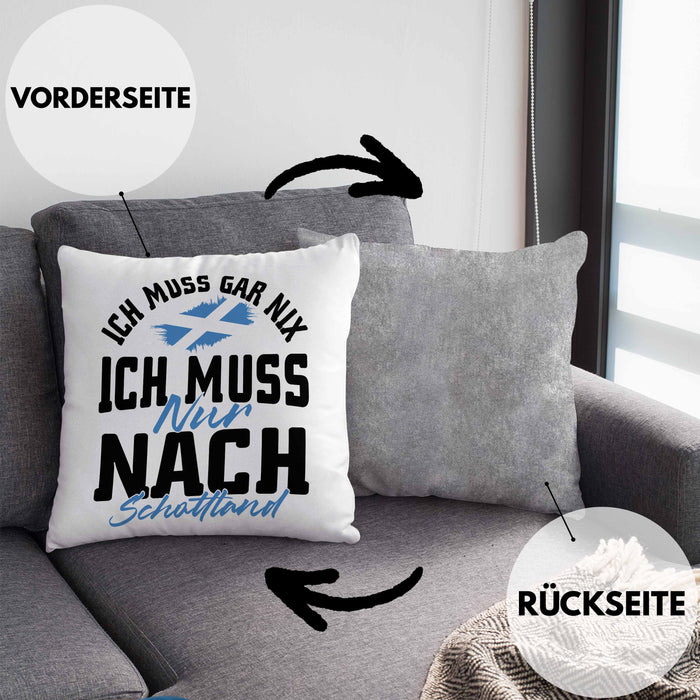 Schottland Kissen mit Füllung 40x40 Geschenk Ich Muss Gar Nix Ich Muss Nur Nach Schottland (Grau) Grau Trendation