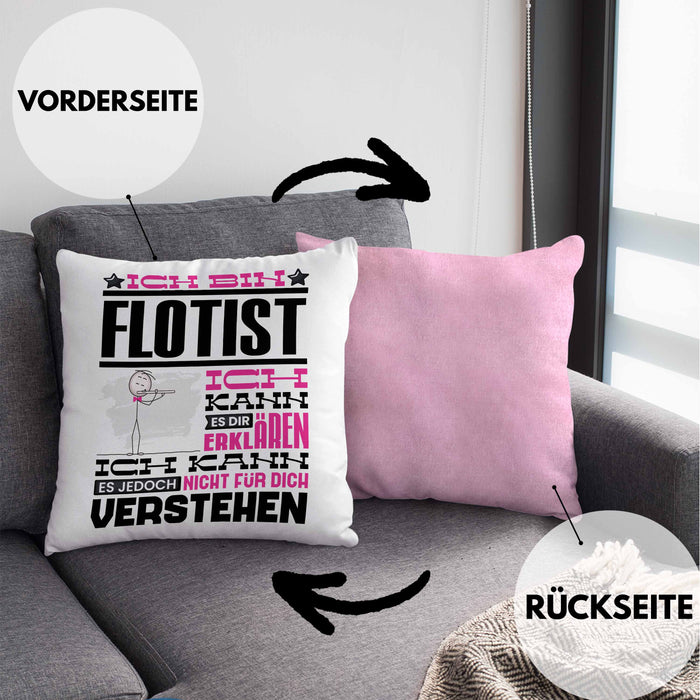 Flötist Geschenk Kissen mit Füllung 40x40 Geschenkidee für Flötist Geburtstag Lustig Ich Bin Flötist Ich Kann Es Dir Erklären Aber Nicht Für Dich Verstehen (Grau) Rosa Trendation