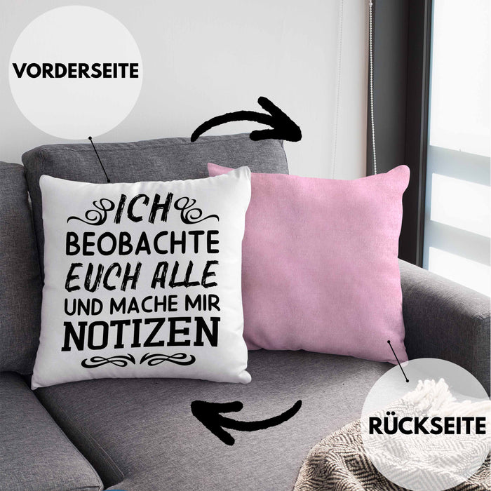Ich Beobachte Euch Alle Und Mache Mir Notizen Kissen mit Füllung 40x40 Geschenk Arbeitskollegin Kollege Geschenkidee (Grau) Rosa Trendation