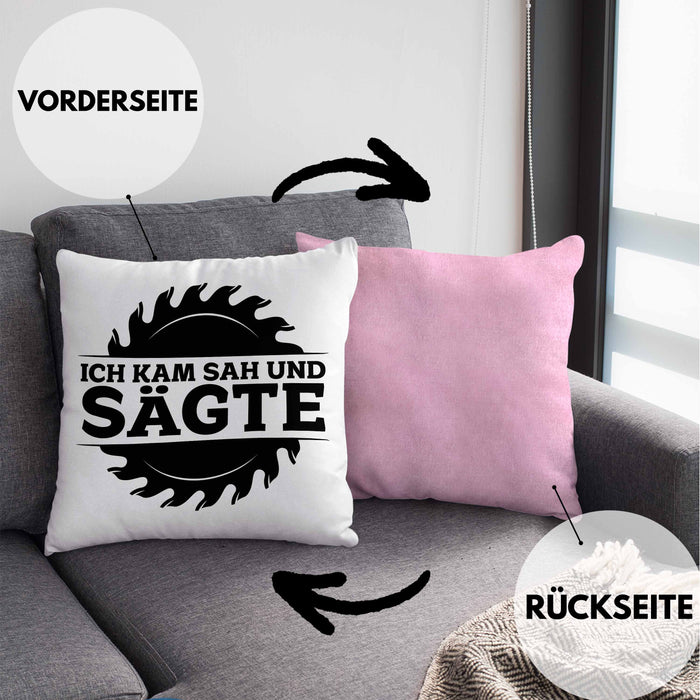 Ich Kam Sah Und Sägte Kreissäge Kissen mit Füllung 40x40 Geschenk Holzarbeiter Geschenkidee Schreiner (Grau) Rosa Trendation