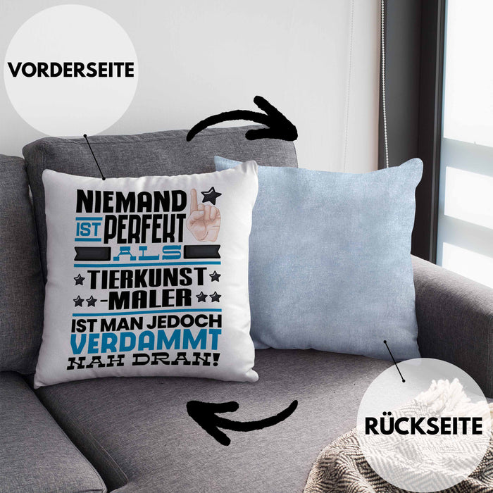 Tierkunst-Maler Geschenk Kissen mit Füllung 40x40 Lustige Geschenkidee für Tierkunst-Maler Geburtstag Niemand Ist Perfekt Aber Als Tierkunst-Maler Ist Man Nah Dran (Grau) Blau Trendation