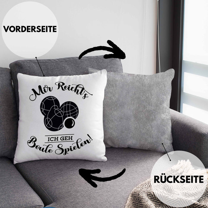 Boule Kissen mit Füllung 40x40 Geschenk Boule-Spieler Geschenkidee Spruch Mir Reichts Ich Geh Boule Spielen (Grau) Grau Trendation