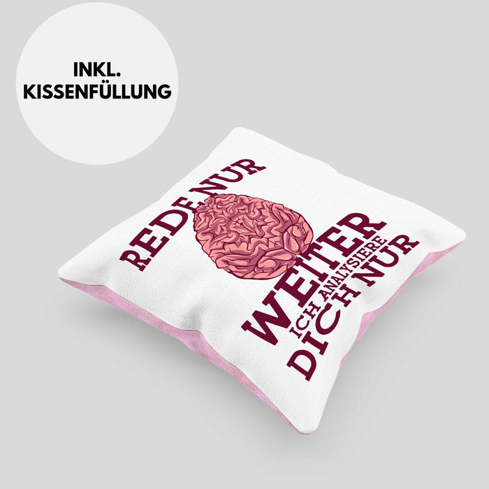 Lustige Psychologen-Kissen mit Füllung 40x40 "Rede nur weiter, ich analysiere dich nur" Geschenk für Psychologen (Grau) Rosa Trendation