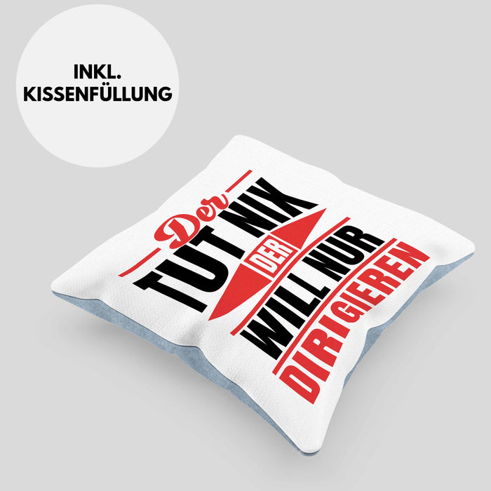 Dirigent Geschenk Orchester Chorleiter Geschenkidee Kissen mit Füllung 40x40 Der Tut Nix Der Will Nur Dirigieren (Grau) Blau Trendation