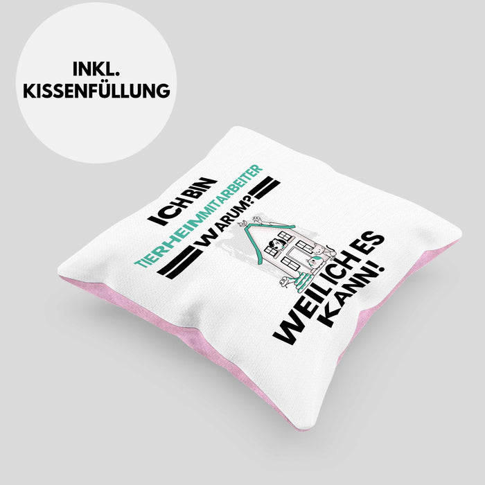 Tierheimmitarbeiter Geschenk Kissen mit Füllung 40x40 Lustiger Spruch Ich Bin Tierheimmitarbeiter Warum Weil Ich Es Kann Geschenkidee Bester Tierheimmitarbeiter Geburtstag (Grau) Rosa Trendation