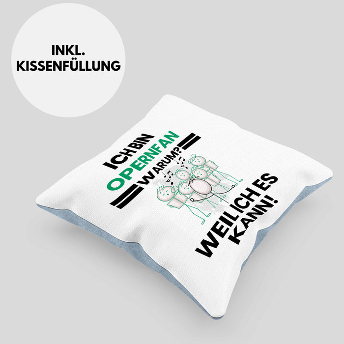Opernfan Geschenk Kissen mit Füllung 40x40 Lustiger Spruch Ich Bin Opernfan Warum Weil Ich Es Kann Geschenkidee Bester Opernfan Geburtstag (Grau) Blau Trendation