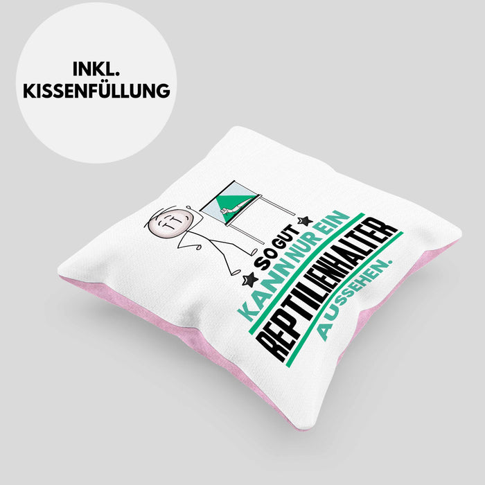 Reptilienhalter Geschenk Kissen mit Füllung 40x40 So Gut Kann Nur Ein Reptilienhalter Aussehen Geschenkidee (Grau) Rosa Trendation