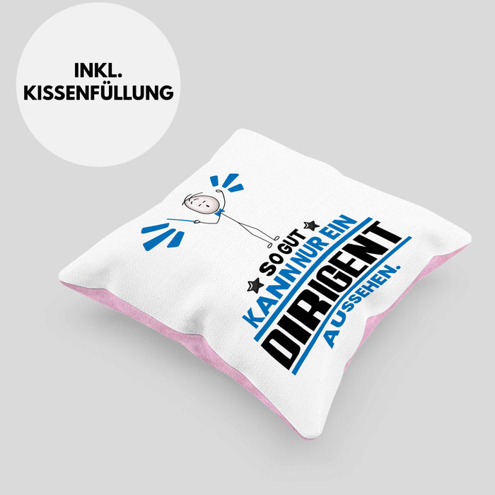 Dirigent Geschenk Kissen mit Füllung 40x40 So Gut Kann Nur Ein Dirigent Aussehen Geschenkidee (Grau) Rosa Trendation