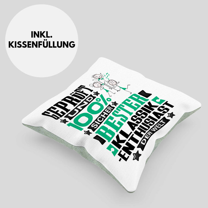 Klassik-Enthusiast Geschenk Lustiger Spruch für Klassik-Enthusiast Geschenkidee Bester Klassik-Enthusiast Der WeltKissen mit Füllung 40x40 (Grau) Grün Trendation