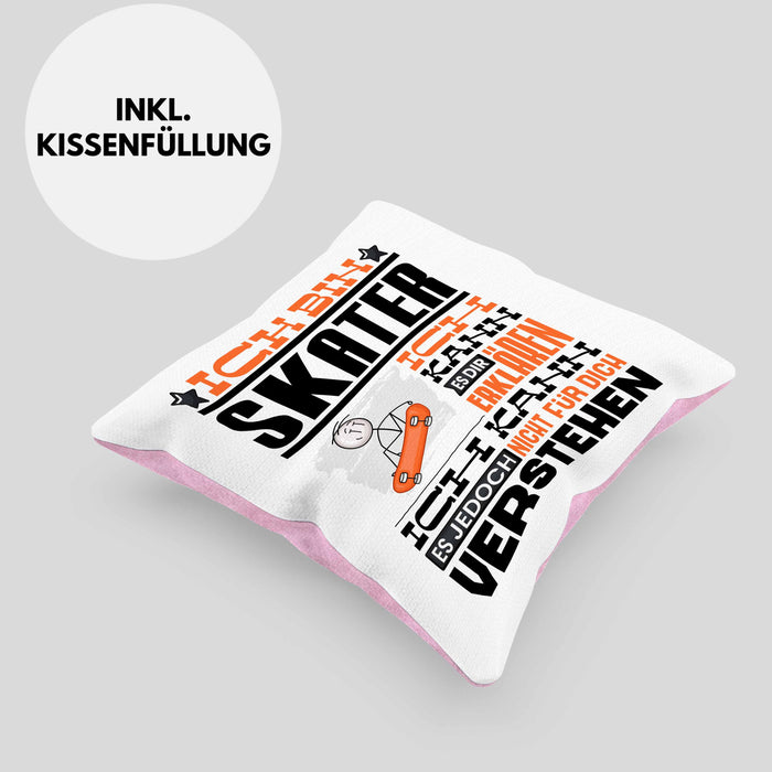 Skater Geschenk Kaffee-Kissen mit Füllung 40x40 Geschenkidee für Skater Ich Bin Skater Ich Kann Es Dir Erklären Jedoch Nicht Für Dich Verstehen Spruch Lustig (Grau) Rosa Trendation
