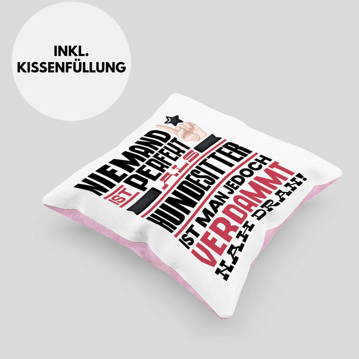 Hundesitter Geschenk Kissen mit Füllung 40x40 Lustige Geschenkidee für Hundesitter Geburtstag Niemand Ist Perfekt Aber Als Hundesitter Ist Man Nah Dran (Grau) Rosa Trendation