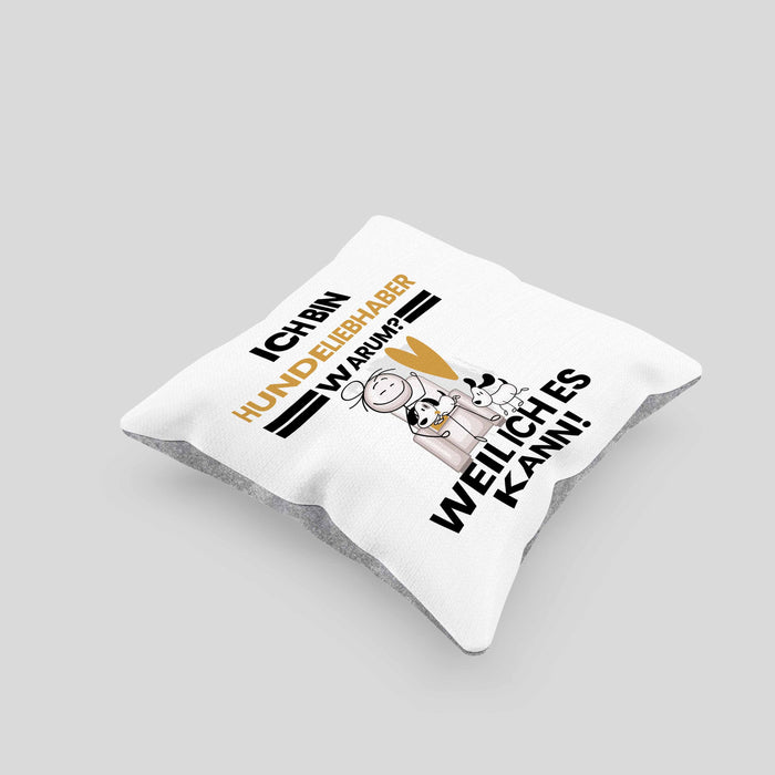 Hundeliebhaber Geschenk Kissen mit Füllung 40x40 Lustiger Spruch Ich Bin Hundeliebhaber Warum Weil Ich Es Kann Geschenkidee Bester Hundeliebhaber Geburtstag (Grau) Grau Trendation