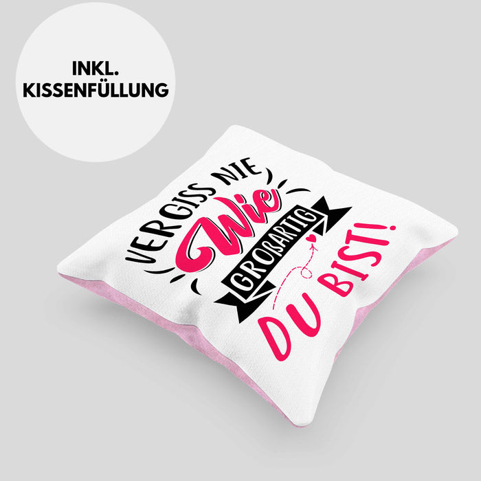Vergiss Nie Wie Großartig Du Bist Kissen mit Füllung 40x40 Geschenk Liebste Person Beste Freundin Geschenkidee (Grau) Rosa Trendation