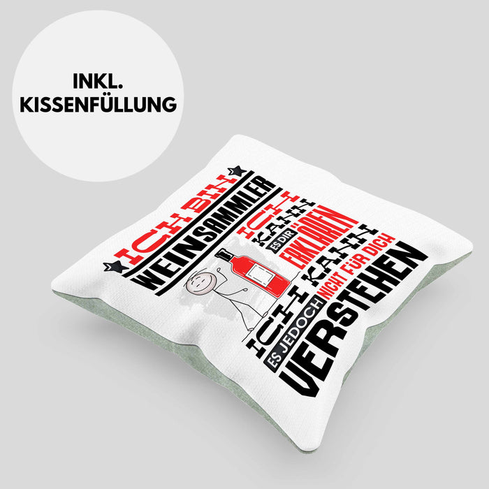 Weinsammler Geschenk Kaffee-Kissen mit Füllung 40x40 Geschenkidee für Weinsammler Ich Bin Weinsammler Ich Kann Es Dir Erklären Jedoch Nicht Für Dich Verstehen Spruch Lustig (Grau) Grün Trendation