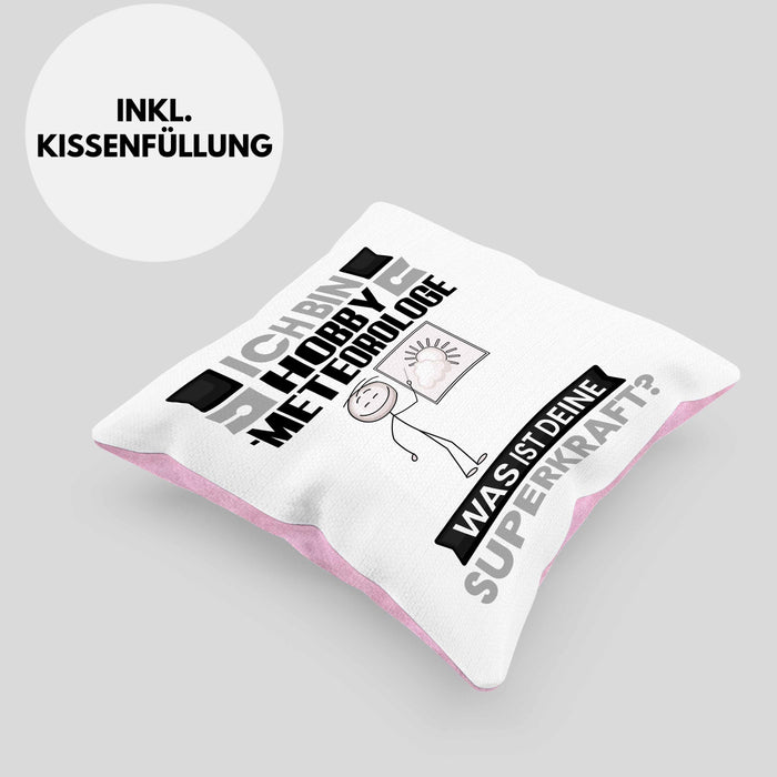 Hobbymeteorologe Kissen mit Füllung 40x40 Geschenk für Hobbymeteorologe Geburtstag Lustiger Spruch Was Ist Deine Superkraft (Grau) Rosa Trendation