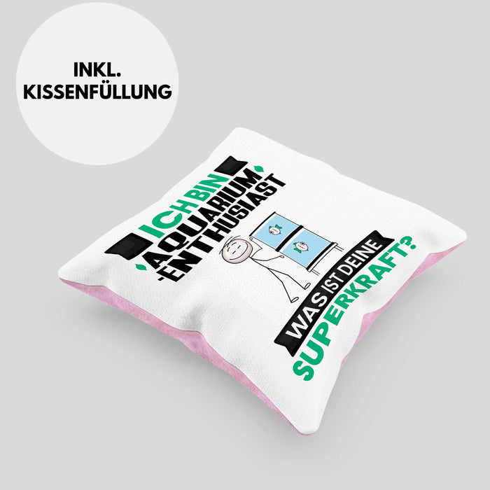 Aquarium-Enthusiast Kissen mit Füllung 40x40 Geschenk für Aquarium-Enthusiast Geburtstag Lustiger Spruch Was Ist Deine Superkraft (Grau) Rosa Trendation