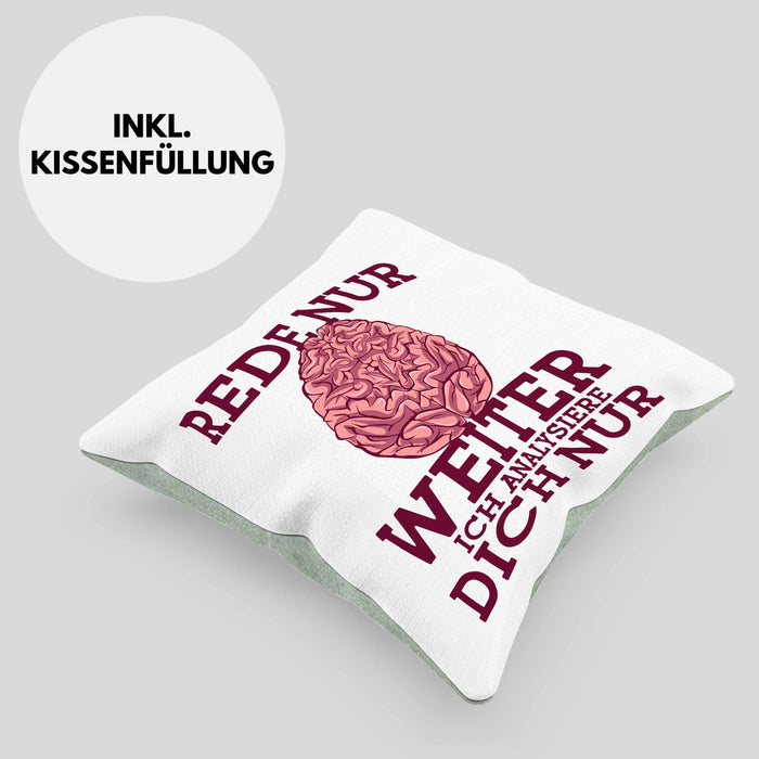 Lustige Psychologen-Kissen mit Füllung 40x40 "Rede nur weiter, ich analysiere dich nur" Geschenk für Psychologen (Grau) Grün Trendation